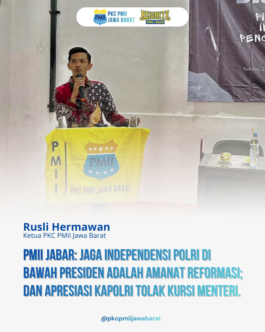 Jaga Amanat Reformasi, PKC PMII Jabar Dukung Independensi Polri di Bawah Presiden